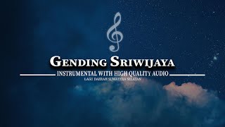 GENDING SRIWIJAYA INSTRUMENTAL (HIGH QUALITY AUDIO) - LAGU DAERAH SUMATERA SELATAN