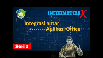 Seri 1 - Informatika - Integrasi Antar Aplikasi Office