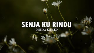 Senja Ku Rindu - Qistina Khaled (Lirik Video)