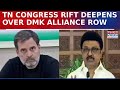 Tamil Nadu Polls Near, Congress Rift Deepens As Power Share Row With DMK Triggers High Command Test