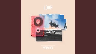 Video thumbnail of "Paperwhite - Loop"