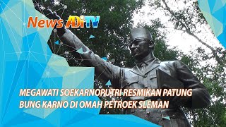 MEGAWATI SOEKARNOPUTRI RESMIKAN PATUNG BUNG KARNO DI OMAH PETROEK SLEMAN
