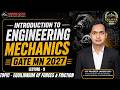 Engineering Mechanics for GATE MN 2027 | L- 9 | EQUILIBRIUM OF FORCES & FRICTION | By Pradeep Sir |