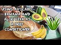 Using avocado, banana and aloe vera as a deep conditioner!