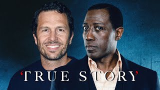 Wesley Snipes and Eric Newman on True Story and How Snipes Was Almost on Narcos