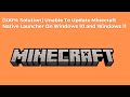 [100% Solution] Unable To Update Minecraft Native Launcher On Windows 10 and Windows 11?