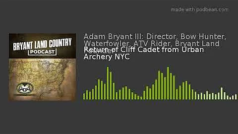 Return of Cliff Cadet from Urban Archery NYC