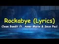 Rockabye (Lyrics) - Clean Bandit ft. Anne-Marie &amp; Sean Paul