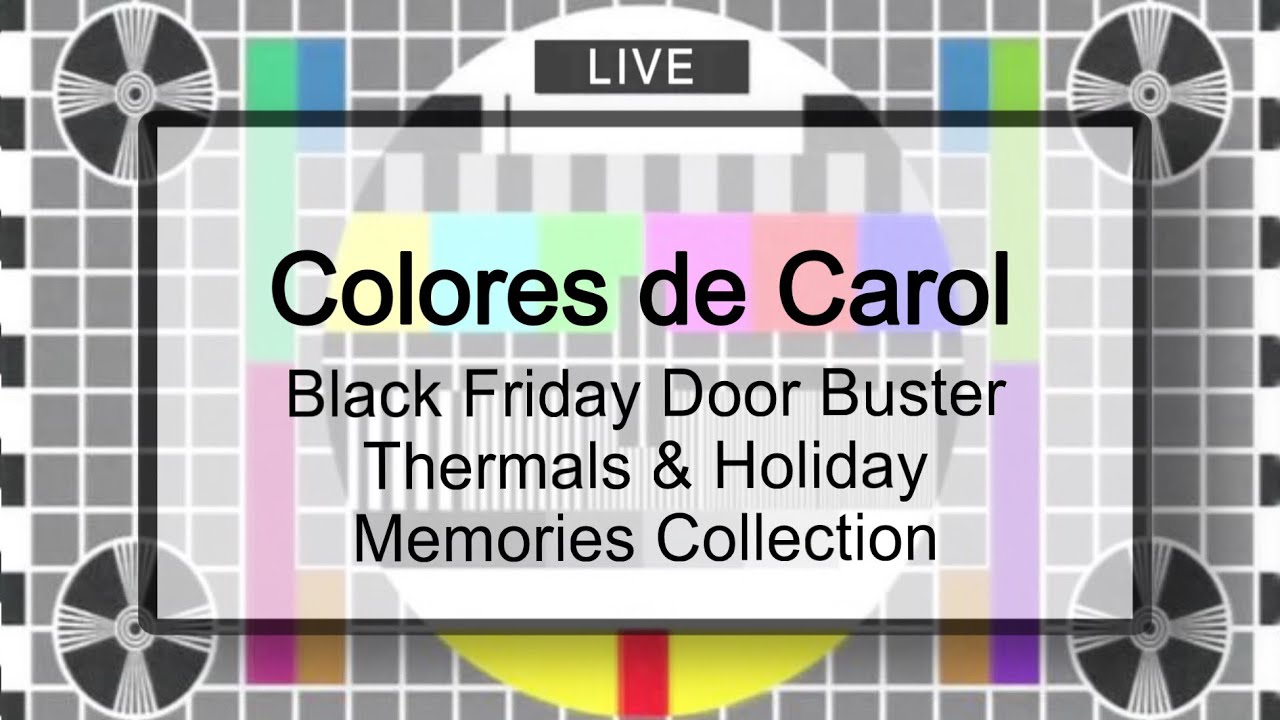 Colores de Carol Black Friday Door Buster Thermals & Holiday Memories Collection