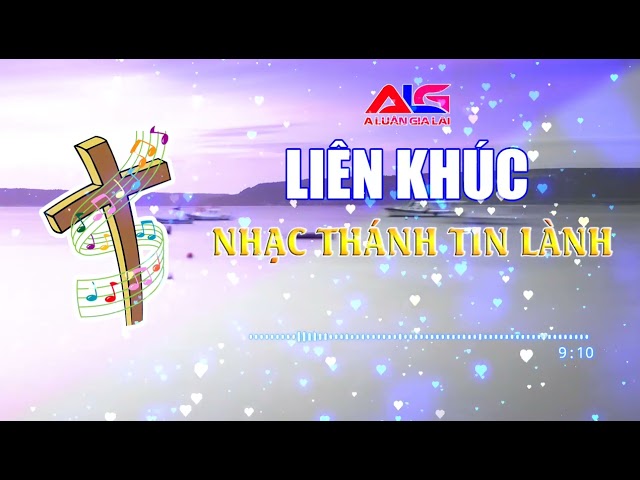 Liên Khúc Nhạc Thánh Tin Lành class=