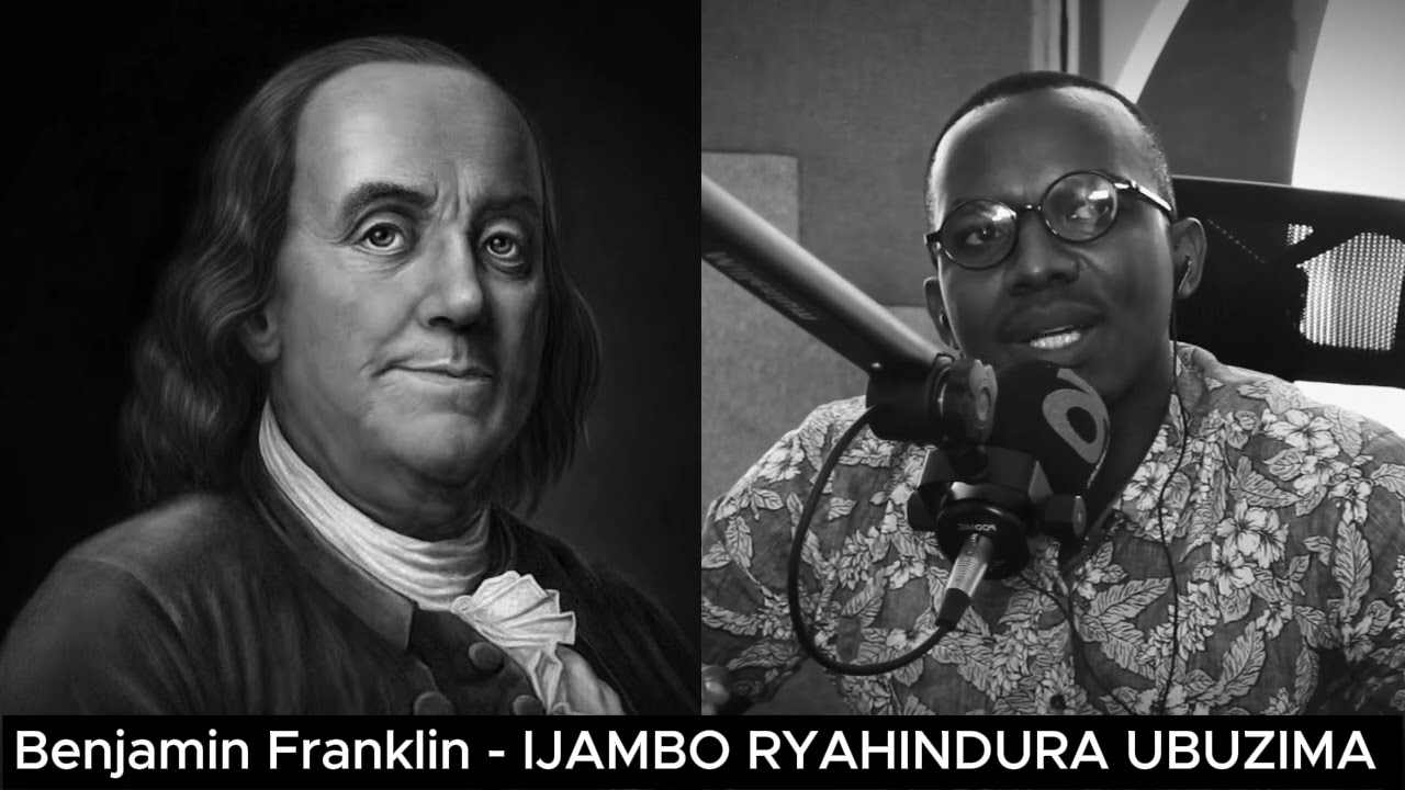 Benjamin Franklin EXTRA    IJAMBO RYAHINDURA UBUZIMA EP687