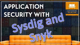 امنیت برنامه با Sysdig و Snyk