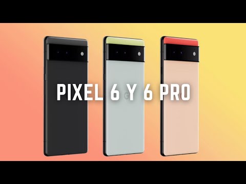 PIXEL 6 Y 6 PRO: TODO LO QUE SABEMOS HASTA AHORA