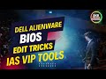 DELL ALIENWARE BIOS EDIT TRICKS | USE IAS VIP TOOLS