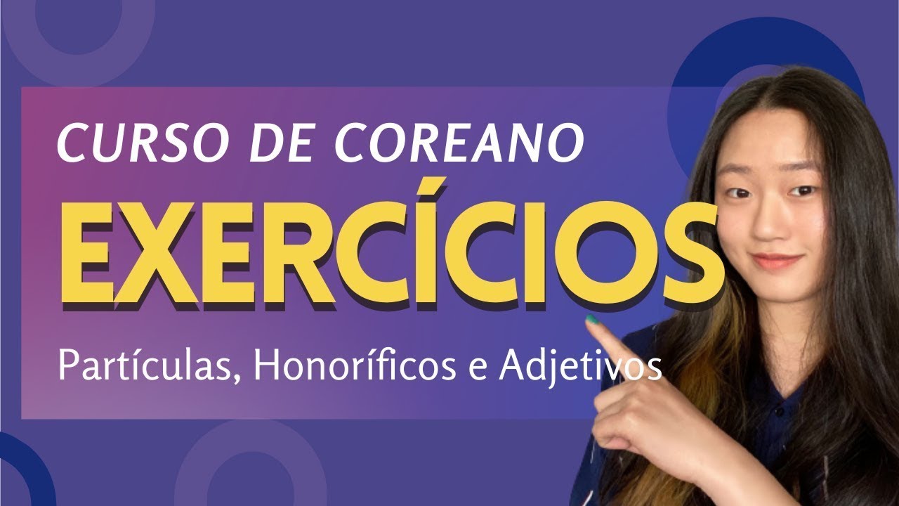 Exercícios | Curso de Coreano | Kultivi | Aula #28