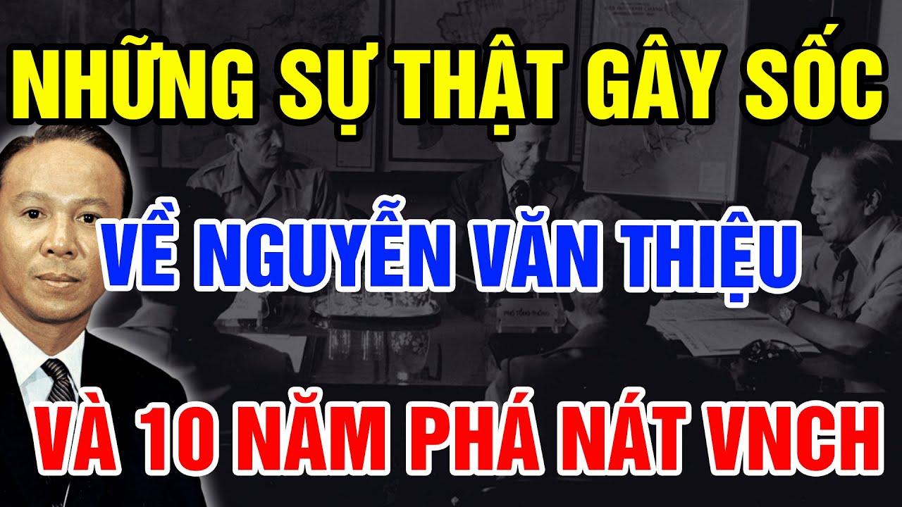 Tiết Lộ Sốc Về 10 Năm Làm Tổng Thống VNCH Của Nguyễn Văn Thiệu Và Sự Thật Gây Sốc Phía Sau