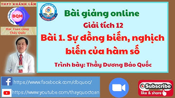 Bài 1. Sự đồng biến, nghịch biến của hàm số - Lý thuyết|Học online Toán 12|ToanthayQuoc|BQM