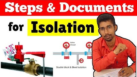 Steps of Machenical Isolation | Documents for Isolation | Process of Positive Isolation.