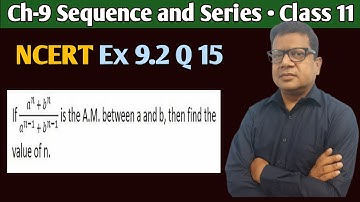 If an+bn/an-1+bn-1 is the am between a and b then find the value of n | ex 9.2 class 11 q15