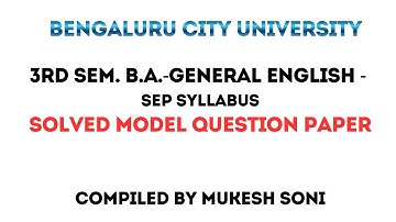 BCU-MODEL QP-3rd sem. B.A.-General English-SEP SYLLABUS-BENGALURU CITY UNIVERSITY