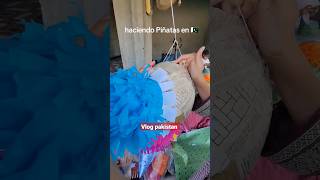 haciendo Piñatas en pakistan  #mexico #pakistani #youtubeshorts