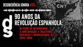 Da Seção da Internacional à Confederação: A Trajetória Ideológica e Organizacional da CNT(1910–1930)