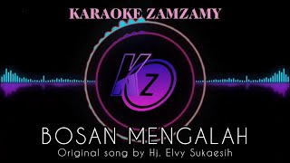 Karaoke bosan mengalah by Hj. elvy sukaesih