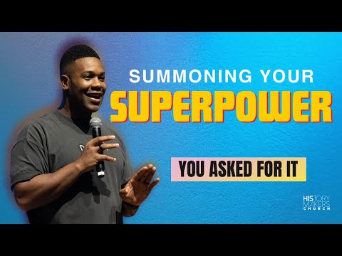 Summoning Your Superpower | You Asked For It l Pastor Terrence Mullings