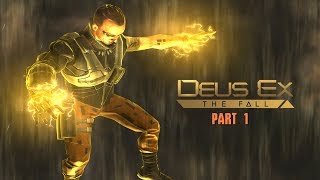 Deus Ex: The Fall 4K Playthrough - Part 1 (No Commentary)