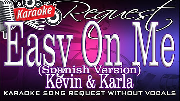 (LYRICS/NO VOCAL) EASY ON ME (SPANISH VERSION) - KEVIN & KARLA