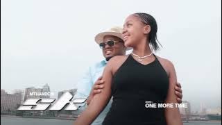 MTHANDENI SK - ONE MORE TIME MUSIC VIDEO