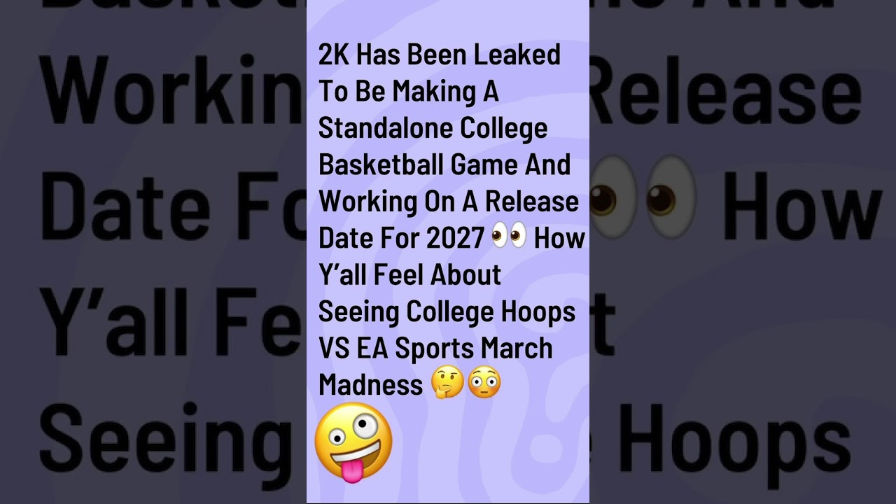 College Hoops VS March Madness 👀👀 EA Sports Vs 2K In The Works