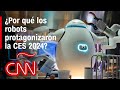 Los robots que se robaron la atencin en la feria tecnolgica ces 2024