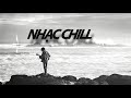 Nhạc Chill Mùi Hương Em Nồng Say -Tình Phu Thê- Phù Dung- Tổng Hợp Nhạc Tâm Trạng