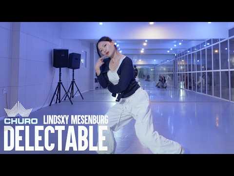 Delectable - Lindsxy Mesenburg│CHURO CHOREOGRAPHY