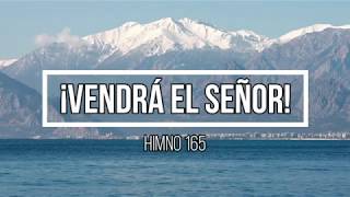 Video thumbnail of "HIMNO 165 Vendrá el Señor - Nuevo Himnario Adventista"