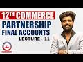 Class 12th Commerce | Partnership Final Accounts | Lec 12 | Akash Agarwal Classes