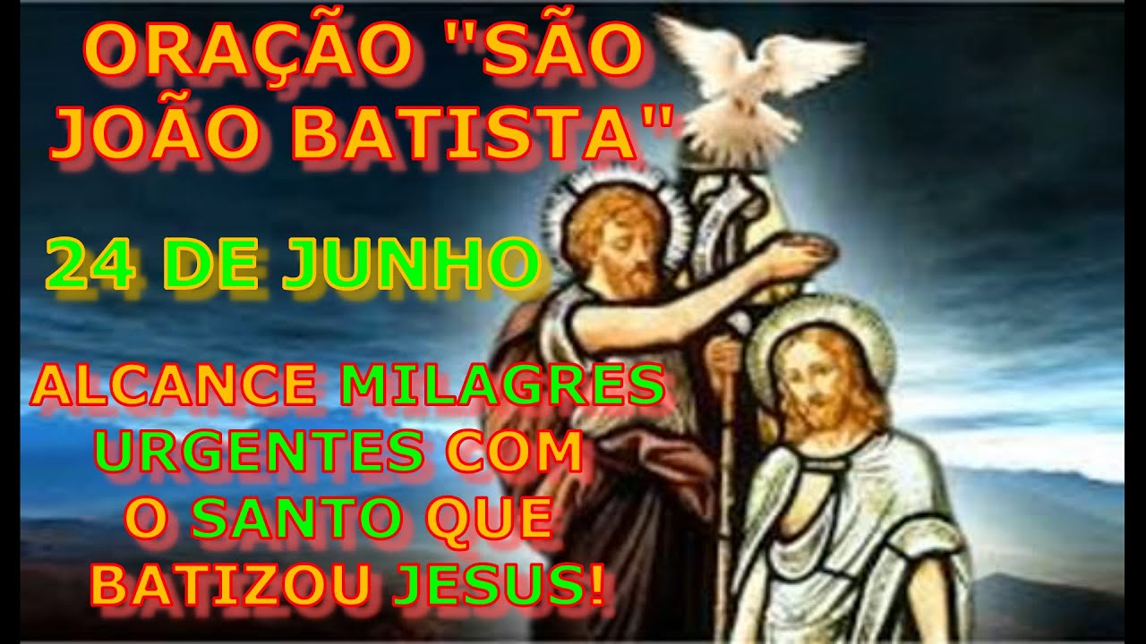ORAÇÃO SÃO JOÃO BATISTA - 24 DE JUNHO - ALCANCE 