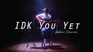 IDK You Yet - Alexander 23 | Aidan Prince Cover