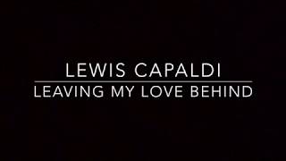 Leaving My Love Behind Piano Karaoke Instrumental Lewis Capaldi