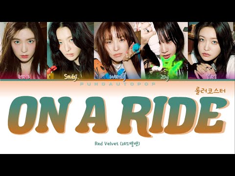 Red Velvet 레드벨벳 " On A Ride (롤러코스터) / Rollercoaster " Lyrics (ColorCoded/ENG/HAN/ROM/가사)
