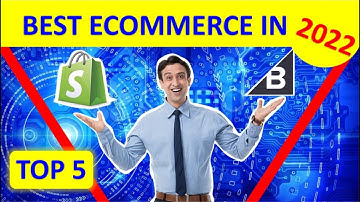 Top 5 Best Ecommerce Platform in 2022