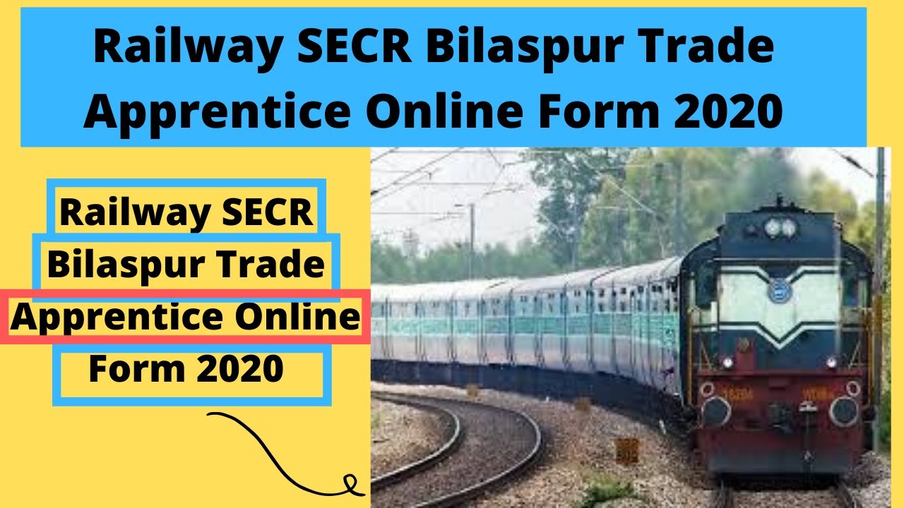 Railway SECR Bilaspur Trade Apprentice Online Form 2020 | RRC SECR Apprentice Recruitment 2020