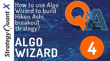 How to build a Hiken Ashi Breakout Strategy using Algo Wizard inside Strategy Quant X?