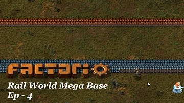 Factorio 0.17 - Rail World Mega Base - EP 4