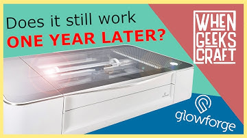 GLOWFORGE - Does It Still Work One Year Later?  [WhenGeeksCraft]