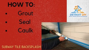 Subway Tile Backsplash Installation | HOW TO Grout, Caulk, and Seal! BEGINNERS GUIDE!
