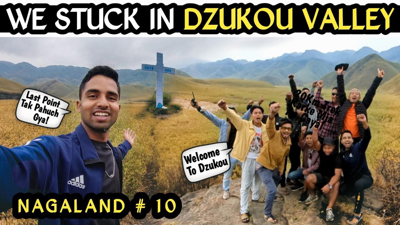 WE STUCKED IN DZUKOU VALLEY OF NAGALAND 😰 | TREKKING GONE WRONG ...