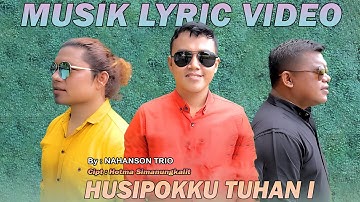 Nahanson Trio - Husippoku Tuhan I (Lagu Batak Terbaru 2025) Lyrik Music Video)