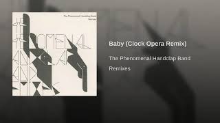 Phenomenal Handclap Band - Baby Clock Opera Remix Extended